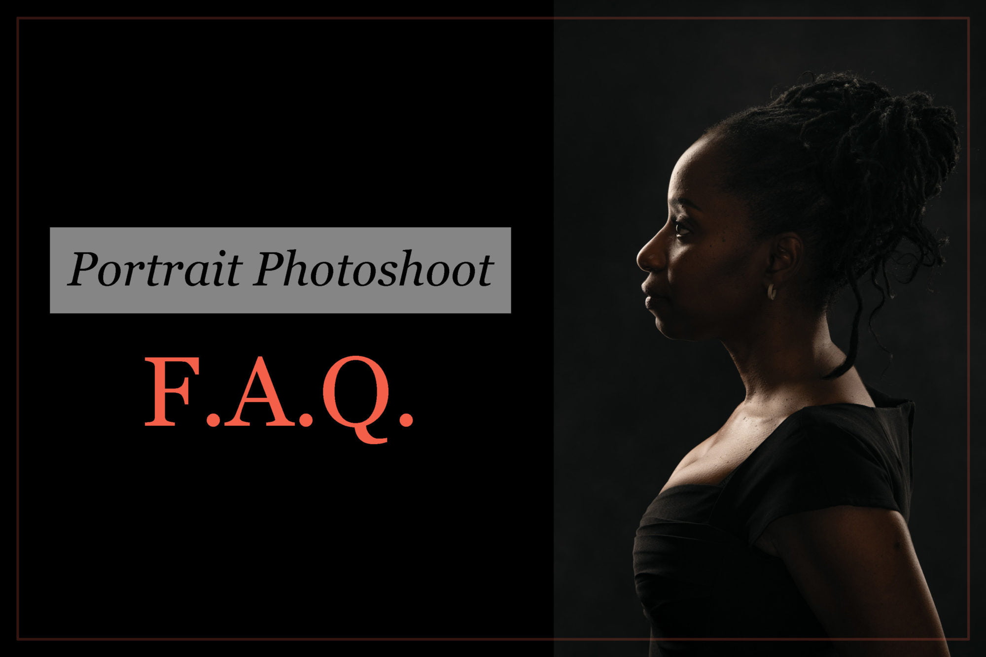 You are currently viewing Portrait Photoshoot F.A.Q.